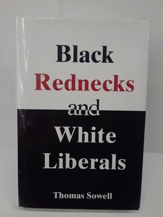 Item #69588 Black Rednecks and White Liberals. Thomas Sowell