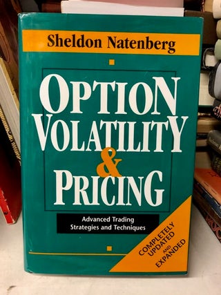 Item #69596 Option Volatility & Pricing: Advanced Trading Strategies and Techniques. Sheldon...