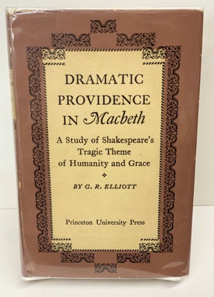 Item #69604 Dramatic Providence in Macbeth. G. R. Elliott