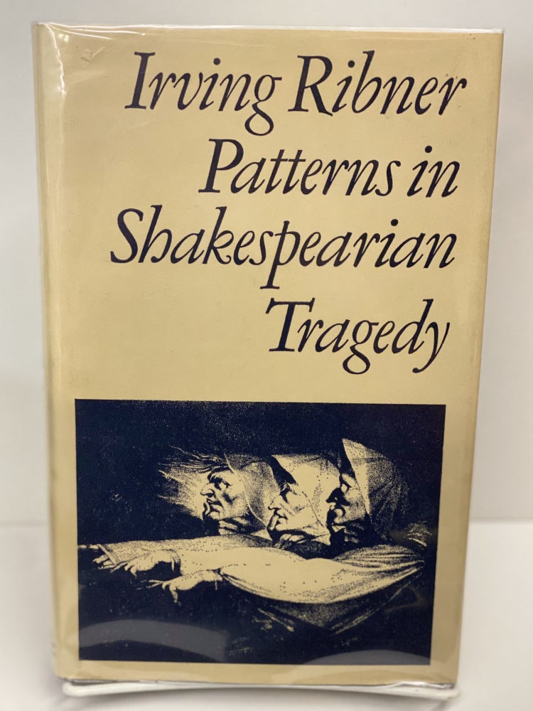 Item #69605 Patterns in Shakespearian Tragedy. Irving Ribner.