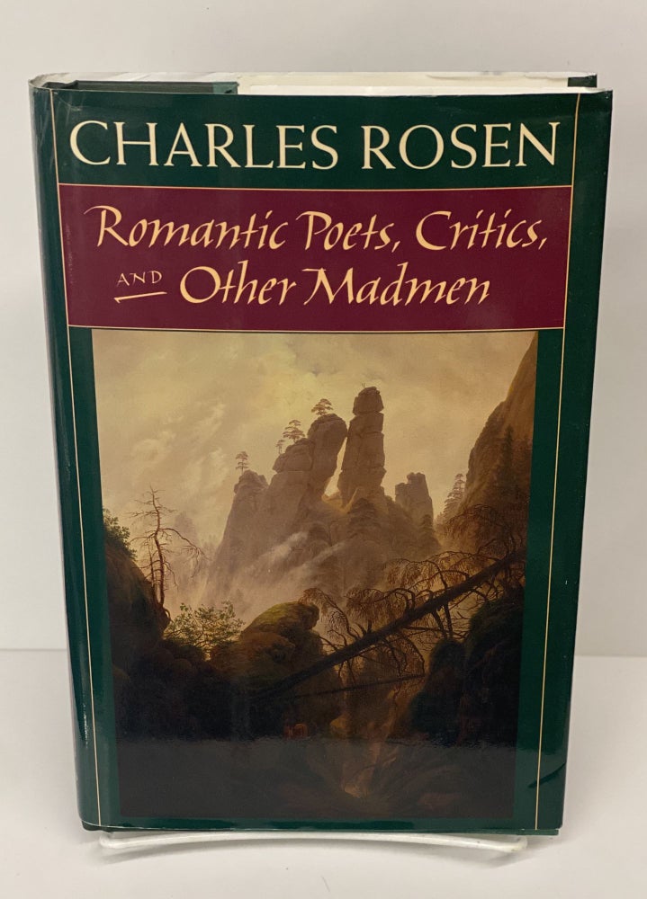 Item #69615 Romantic Poets, Critics, and Other Madmen. Charles Rosen.