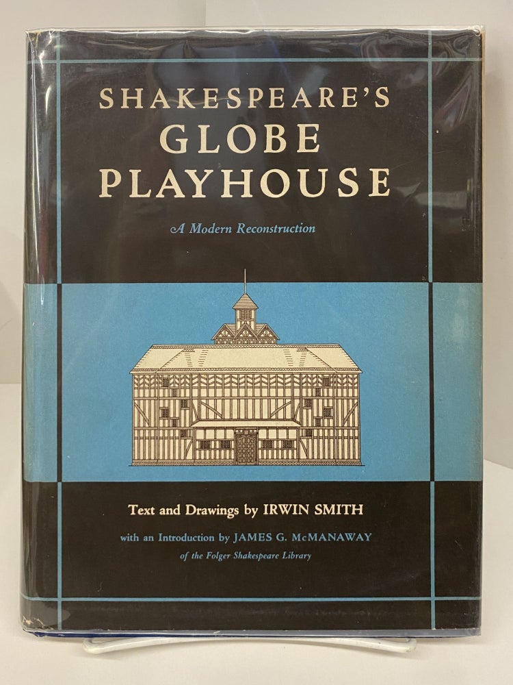Item #69624 Shakespeare's Globe Playhouse. Irwin Smith.