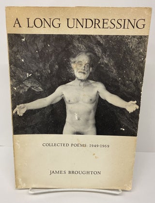 Item #69634 A Long Undressing. James Broughton