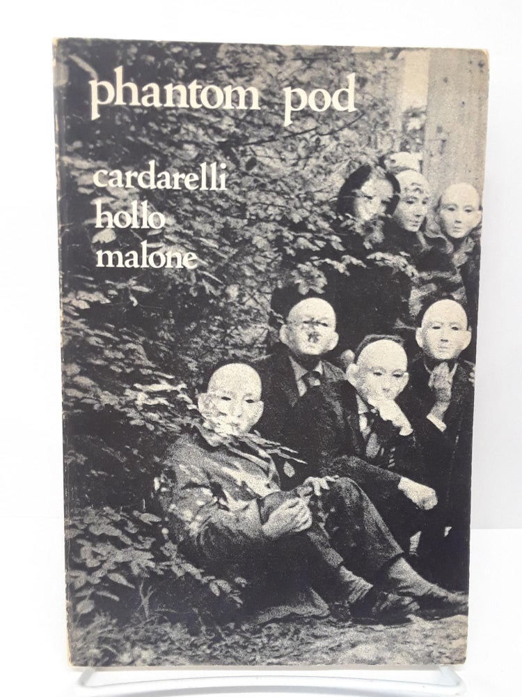 Item #69653 Phantom Pod: Cardarelli, Hollo, Malone. By the Authors.