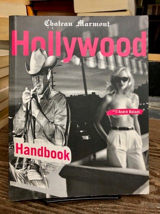 Item #69704 Hollywood Handbook. Andre Balazs