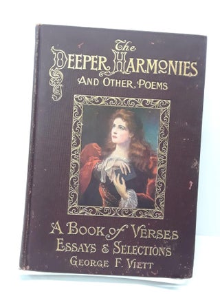 Item #69719 The Deeper Harmonies and Other Poems. George Viett