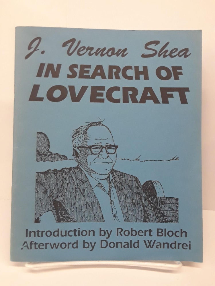 Item #69723 In Search of Lovecraft. J. Vernon Shea.