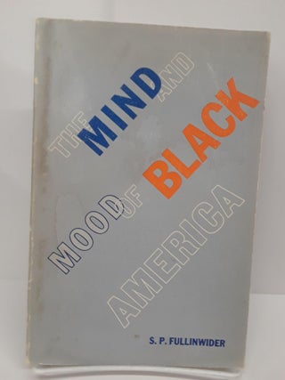 Item #69730 The Mind and Mood of Black America. S. P. Fullinwider