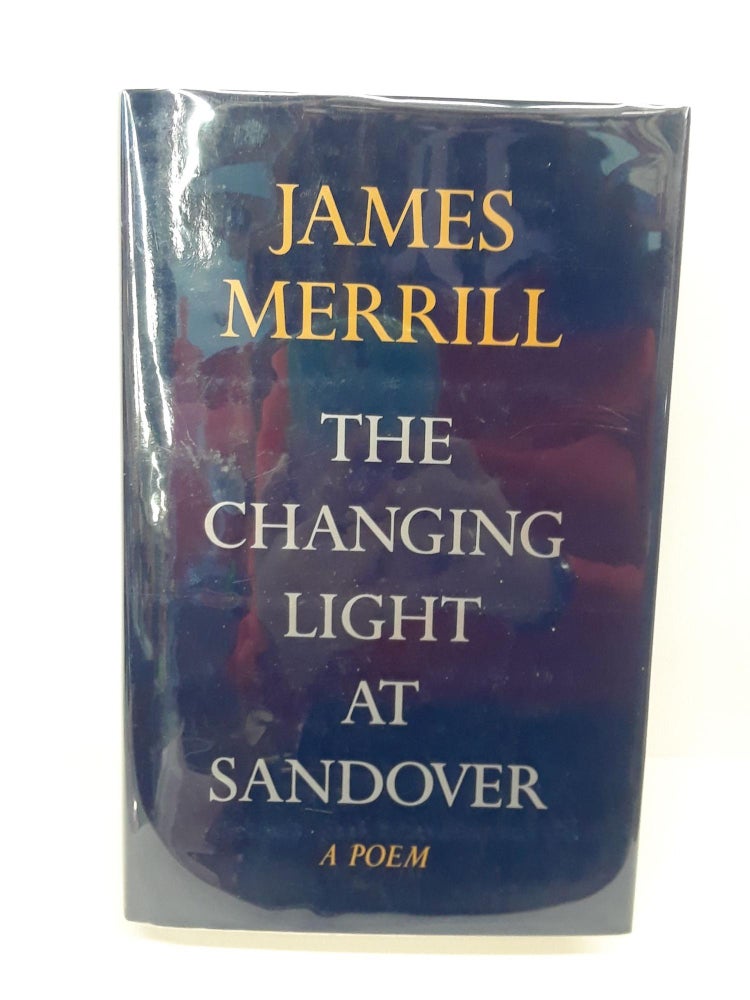 Item #69774 The Changing Light at Sandover. James Merrill.