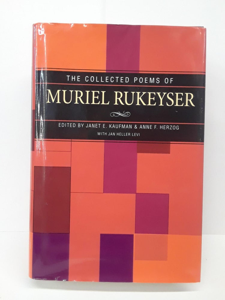 Item #69781 Collected Poems Of Muriel Rukeyser. Janet Kaufman.