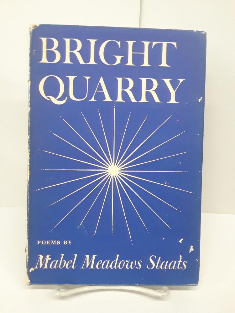 Item #69788 Bright Quarry. Mabel Staats.