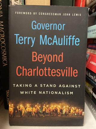 Item #69884 Beyond Charlottesville: Taking a Stand Against White Nationalism. Terry McAuliffe
