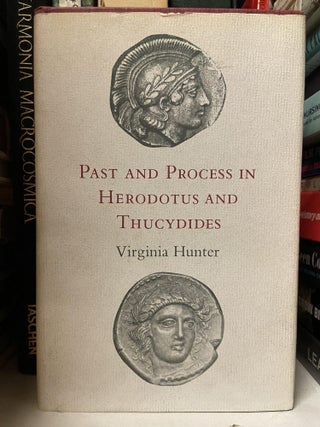 Item #69885 Past and Process in Herodotus and Thucydides. Virginia Hunter