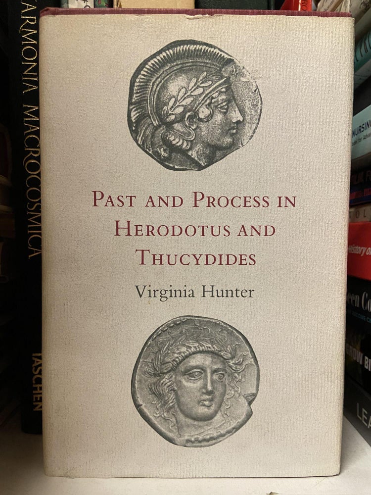 Item #69885 Past and Process in Herodotus and Thucydides. Virginia Hunter.