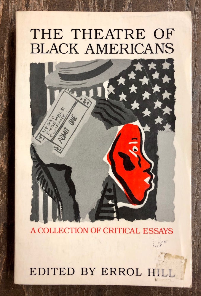 Item #69892 The Theatre of Black Americans: A Collection of Critical Essays. Errol Hill.