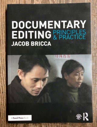Item #69897 Documentary Editing: Principles & Practice. Jacob Bricca