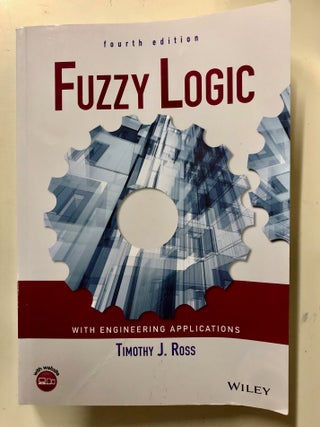Item #69903 Fuzzy Logic with Engineering Applications. Timothy J. Ross