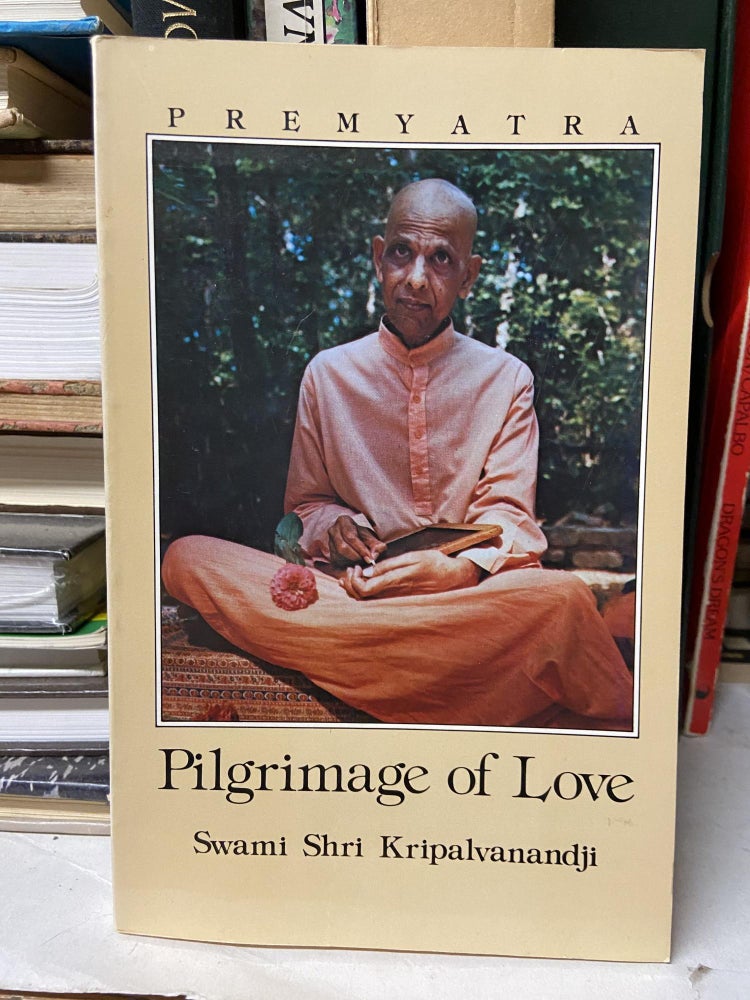 Item #69924 Pilgrammage of Love, Book II. Swami Shri Kripalvanandji.