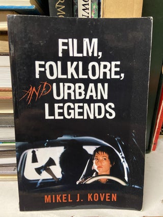 Item #69937 Film, Folklore, Urban Legends. Mikel J. Koven