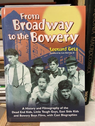 Item #69952 From Broadway to the Bowery. Leonard Getz