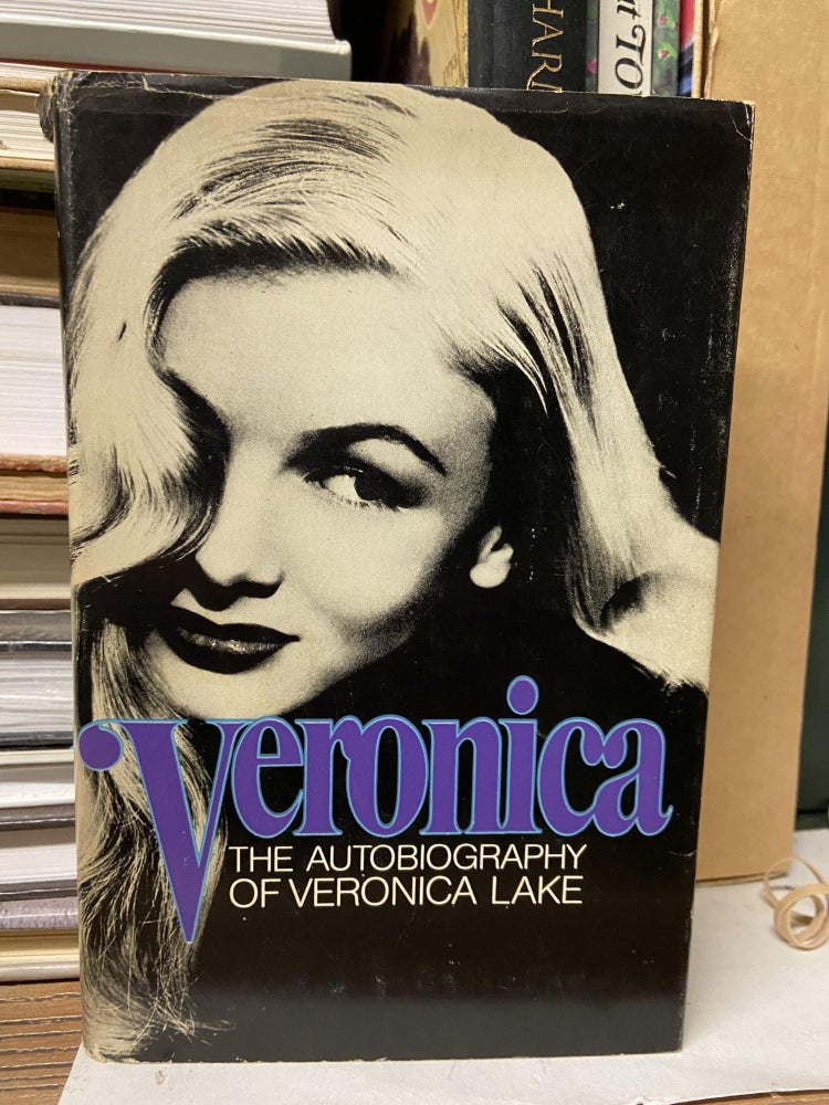 Item #69971 Veronica: The Autobiography of Veronica Lake. Veronica Lake, Donald Bain.