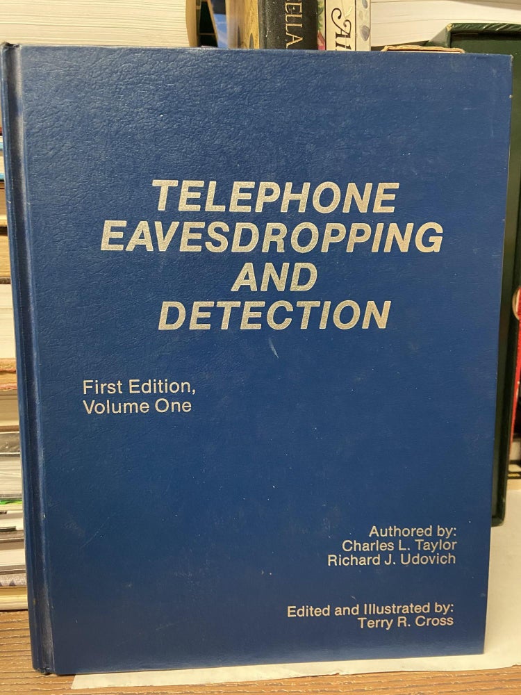 Item #69978 Telephone Eavesdropping and Detection. Charles L. Taylor, Richard J. Udovixh, Terry R. Cross.