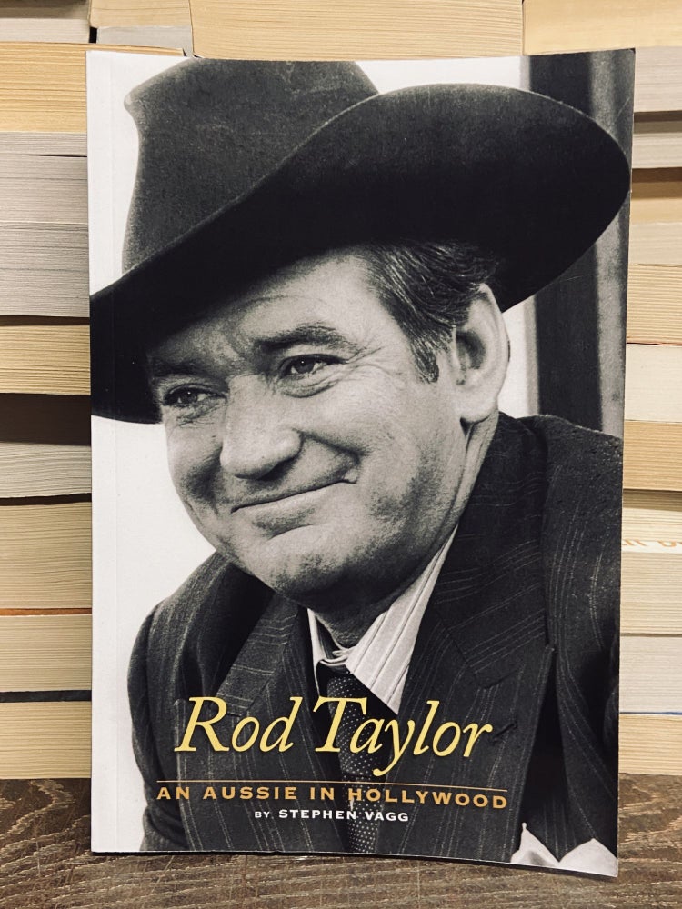 Item #69994 Rod Taylor: An Aussie in Hollywood. Stephen Vagg.