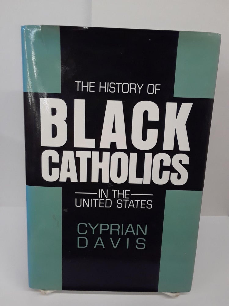 Item #70031 The History of Black Catholics in the United States. Cyprian Davis.