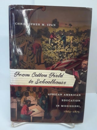 Item #70032 From Cotton Field to Schoolhouse: African American Education in Mississippi,...