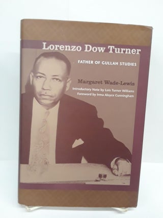 Item #70035 Lorenzo Dow Turner: Father of Gullah Studies. Margaret Wade-Lewis