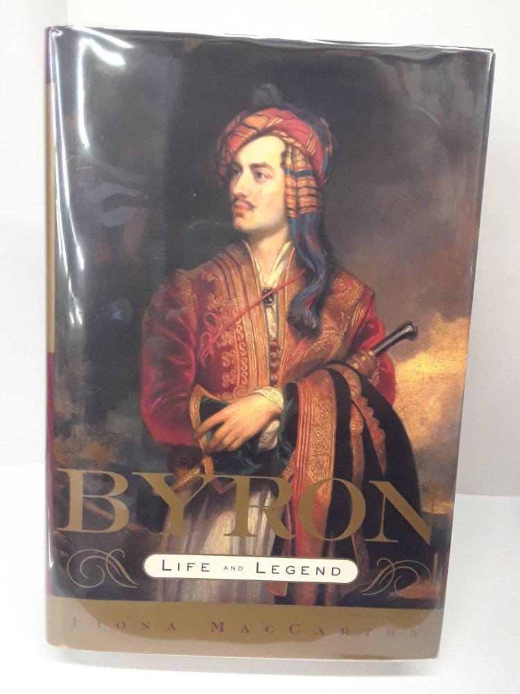 Item #70057 Byron: A Life and Legend. Fiona Maccarthy.