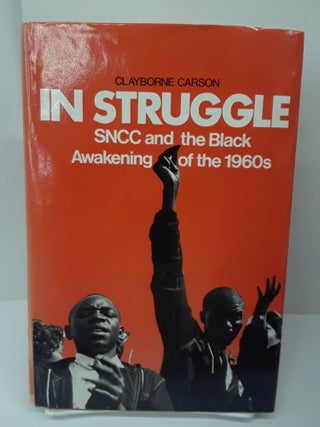 Item #70061 In Struggle: SNCC and the Black Awakening of the 1960's. Clayborne Carson