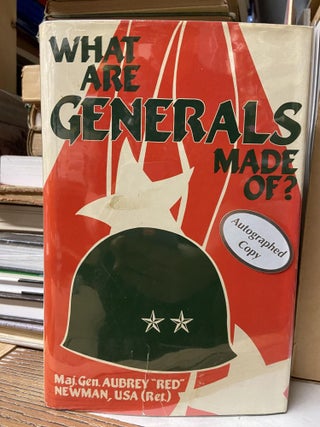 Item #70086 What Are Generals Made of? Aubrey S. "Red" Newman