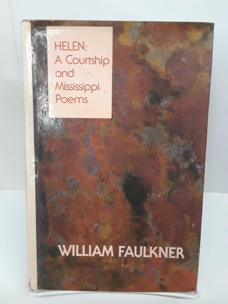 Item #70122 Helen: A Courtship and Mississippi Poems. William Faulkner.