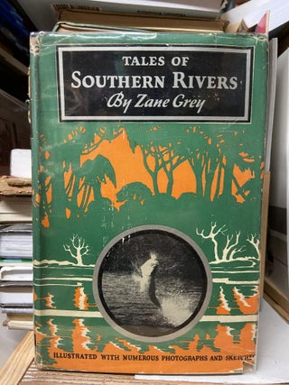 Item #70134 Tales of the Southern Rivers. Zane Grey