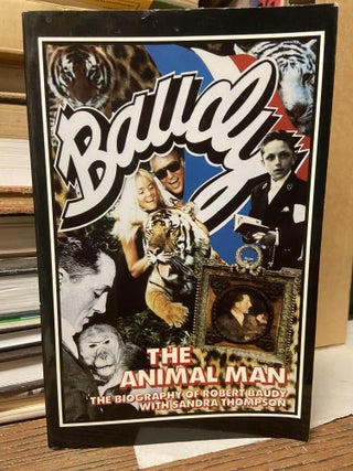 Item #70156 Baudy, the Animal Man: The Biography of Robert Baudy. Robert Baudy, Sandra Thompson