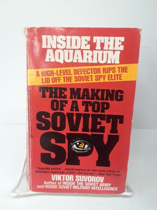 Item #70193 Inside the Aquarium: The Making of a Top Soviet Spy. Viktor Suvorov