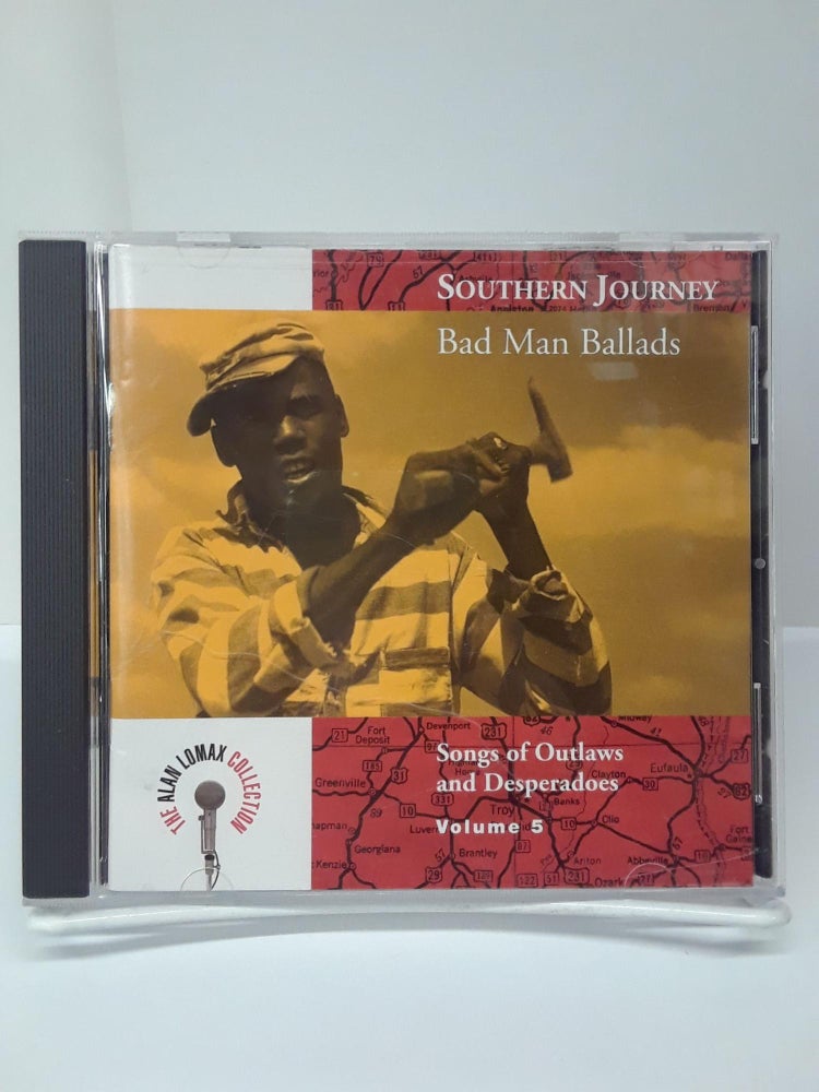 Item #70207 Southern Journey Volume 5: Bad Man Ballads - Songs Of Outlaws And Desperadoes.