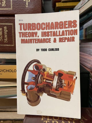 Item #70224 Turbochargers: Theory, Installation, Maintenance & Repair. Todd Curless