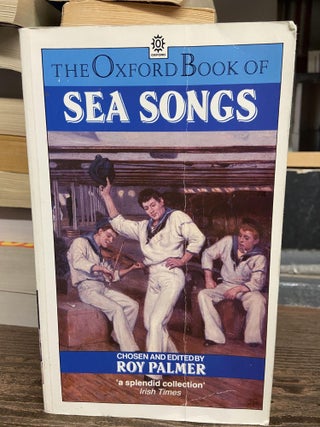 Item #70245 The Oxford Book of Sea Songs. Roy Palmer, Edited