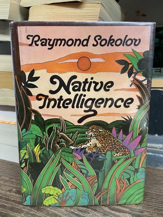 Item #70249 Native Intelligence. Raymond Sokolov