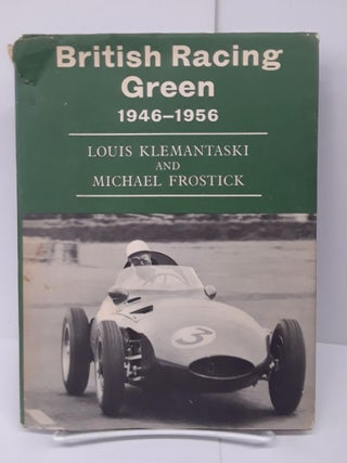 Item #70387 British Racing Green: 1946-1956. Louis Klemantaski