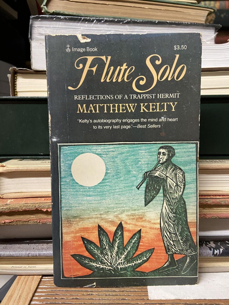 Item #70479 Flute Solo: Reflections of a Trappist Hermit. Matthew Kelty.
