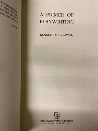 Item #70486 A Primer of Playwriting. Kenneth MacGowan