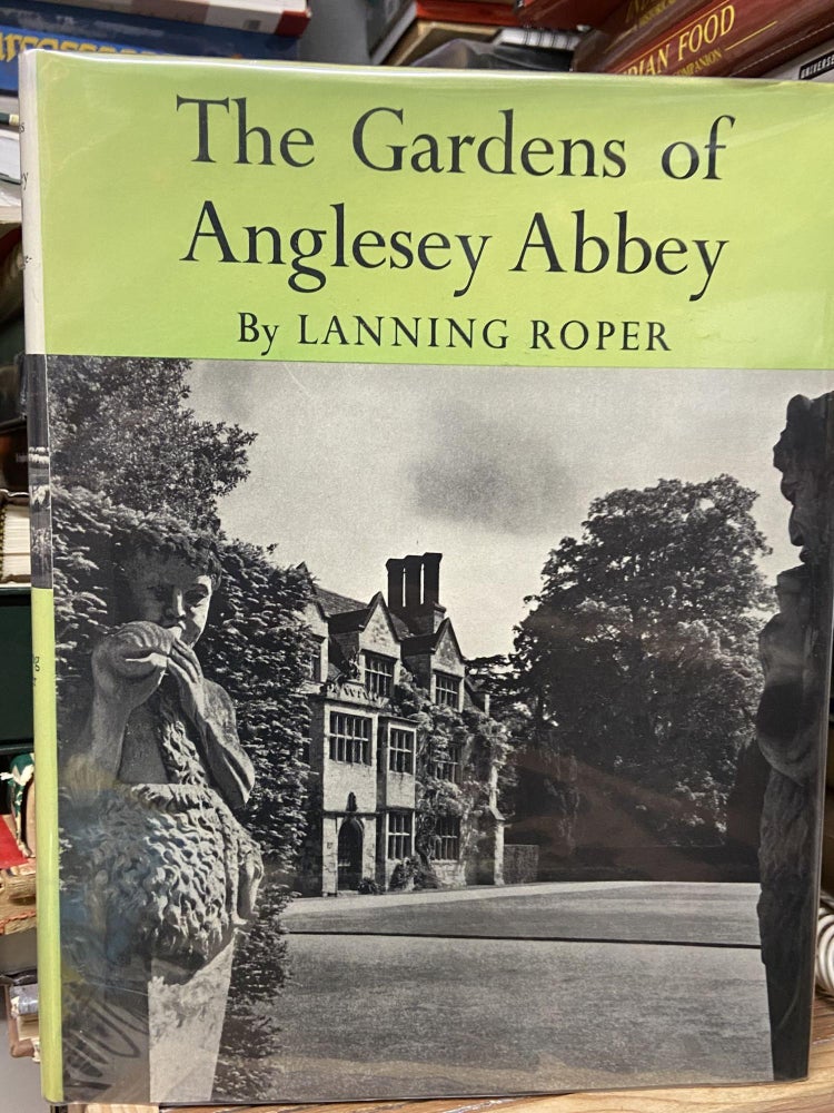 Item #70491 The Gardens of Anglesey Abbey: Home of Lord Fairhaven. Lanning Roper.