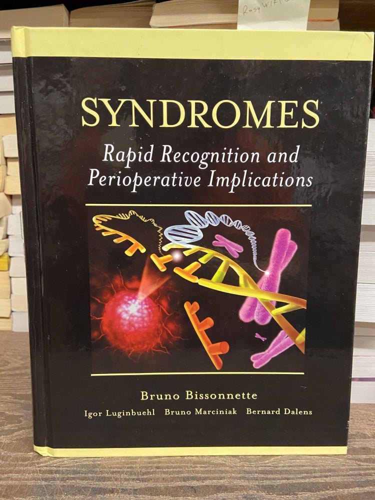 Item #70531 Syndromes: Rapid Recognition and Perioperative Implications. Bruno Bissonnette.