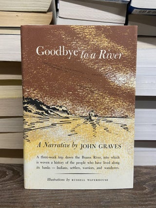 Item #70547 Goodbye to a River. John Graves