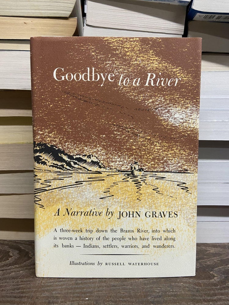 Item #70547 Goodbye to a River. John Graves.