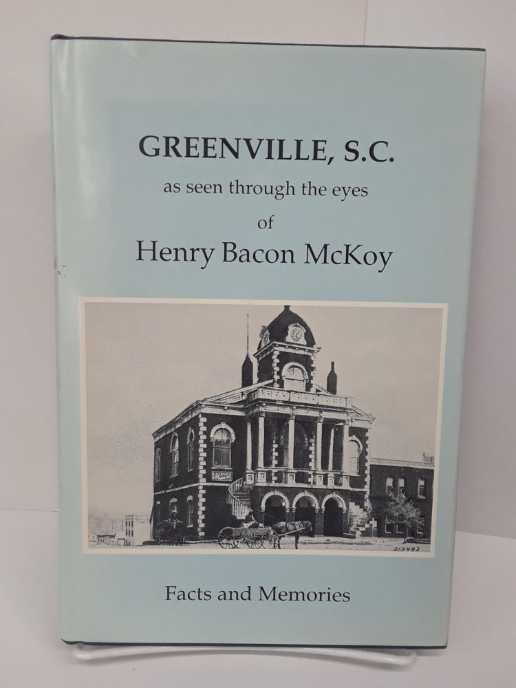 Item #70573 Greenville, S.C. : As Seen Through the Eyes of Henry Bacon McKoy. Henry McKoy.