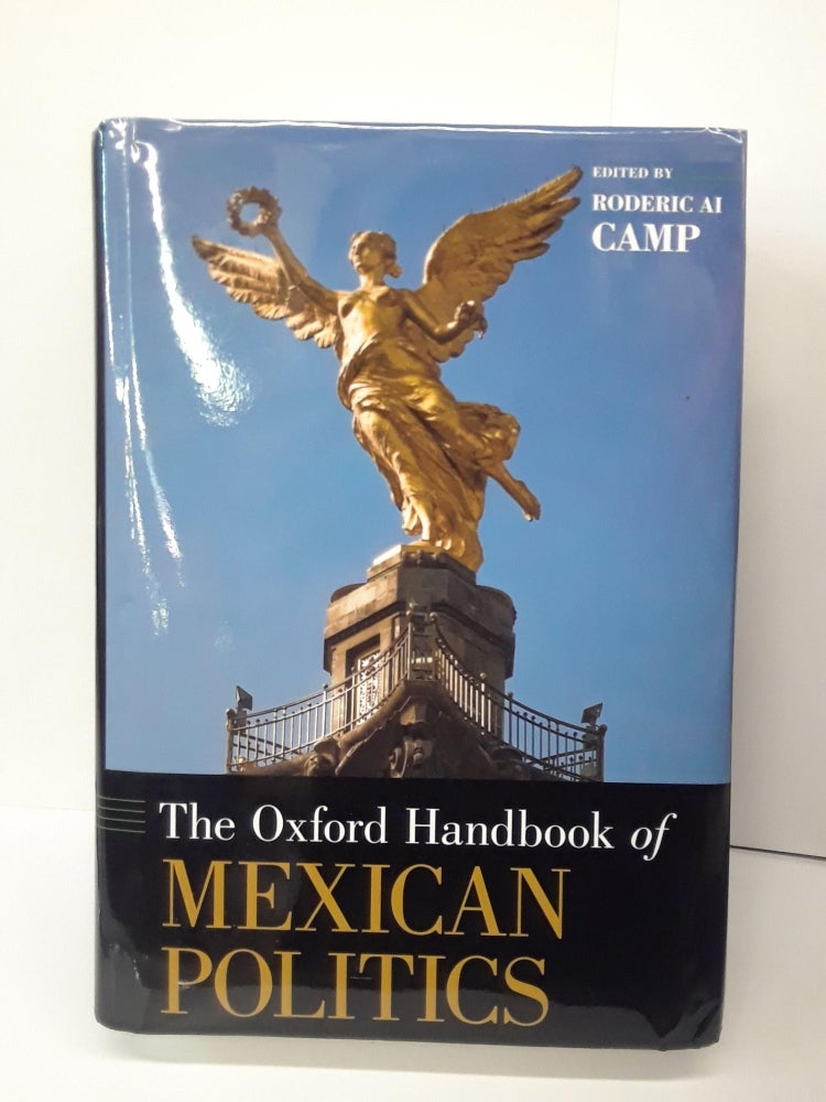 Item #70617 The Oxford Handbook of Mexican Politics. Roderic Camp.
